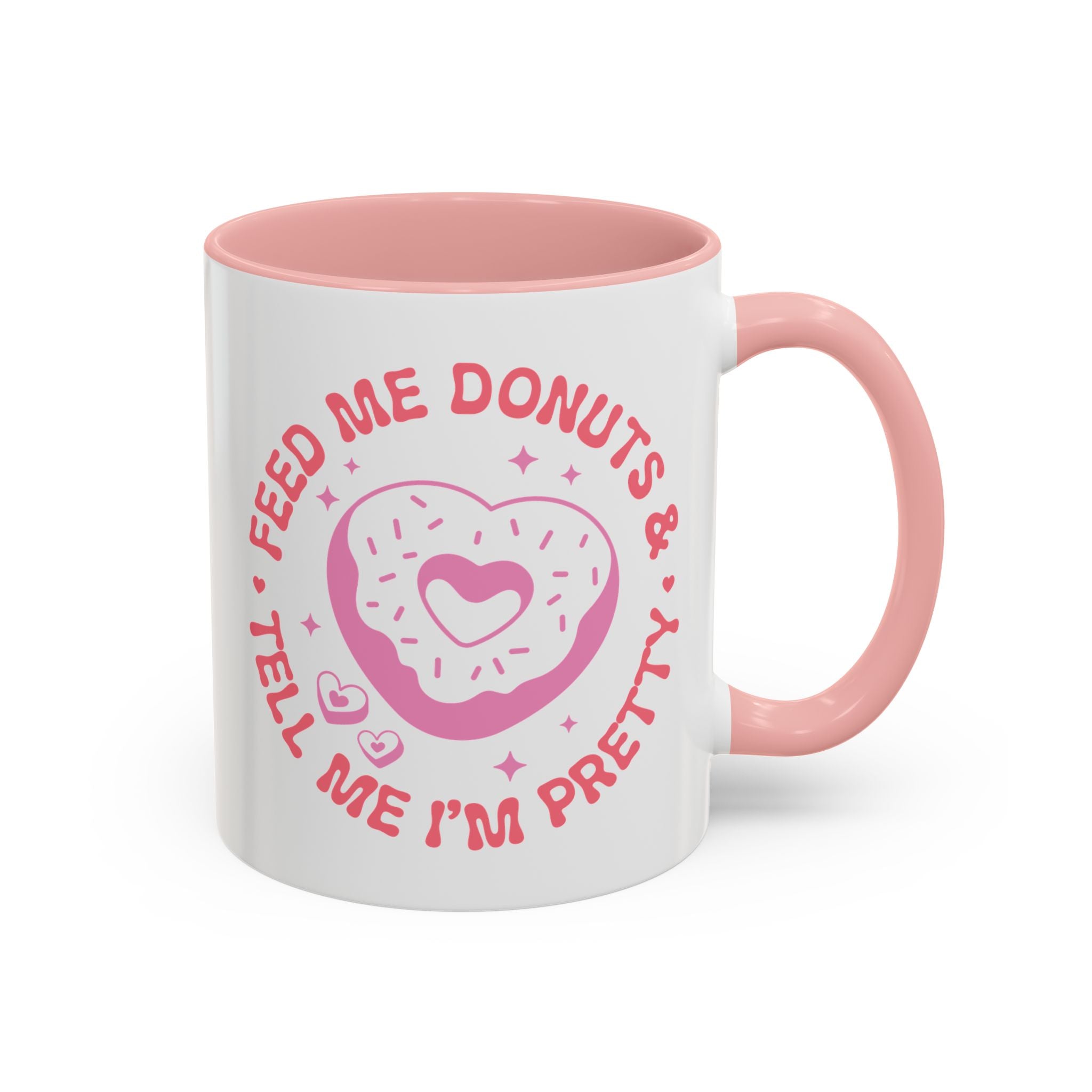 Feed Me Donuts and Tell Me I'm Pretty, Funny Valentine's Day Mug