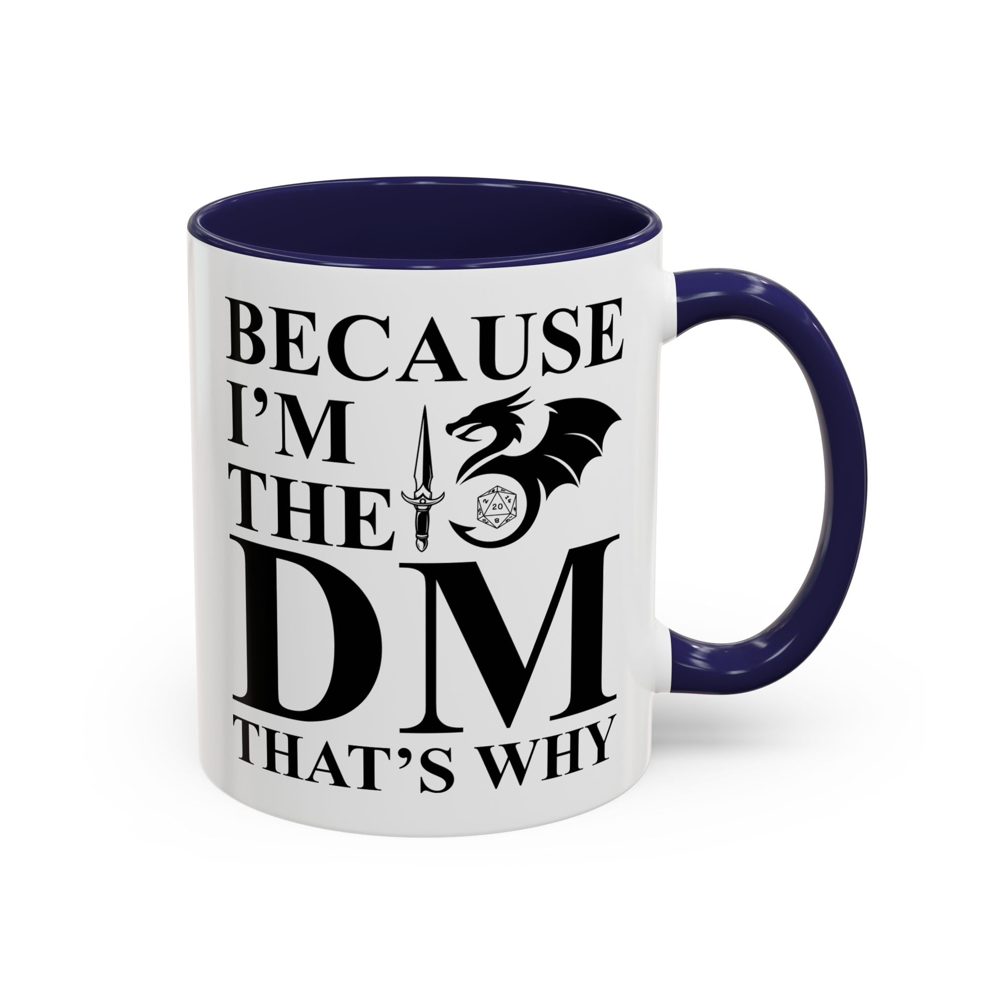 Because I'm the DM, That's Why, Funny D&D Mug-Mug-Wild Pour