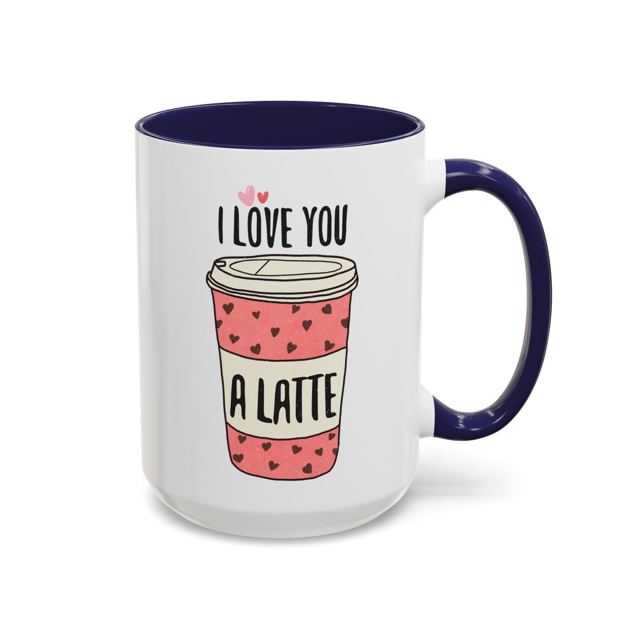 I Love You a Latte, Cute Coffee Mug - Available in a variety of vibrant accent colors, and in 15oz and 11oz sizes. Dishwasher and microwave safe.