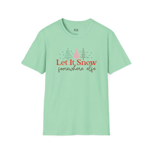 Let it Snow Somewhere Else Tee-Adult Tees-Wild Pour