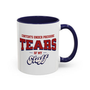 Contents Under Pressure, Tears of My Staff | Mug - Available in a variety of vibrant accent colors, and in 15oz and 11oz sizes. Dishwasher and microwave safe.