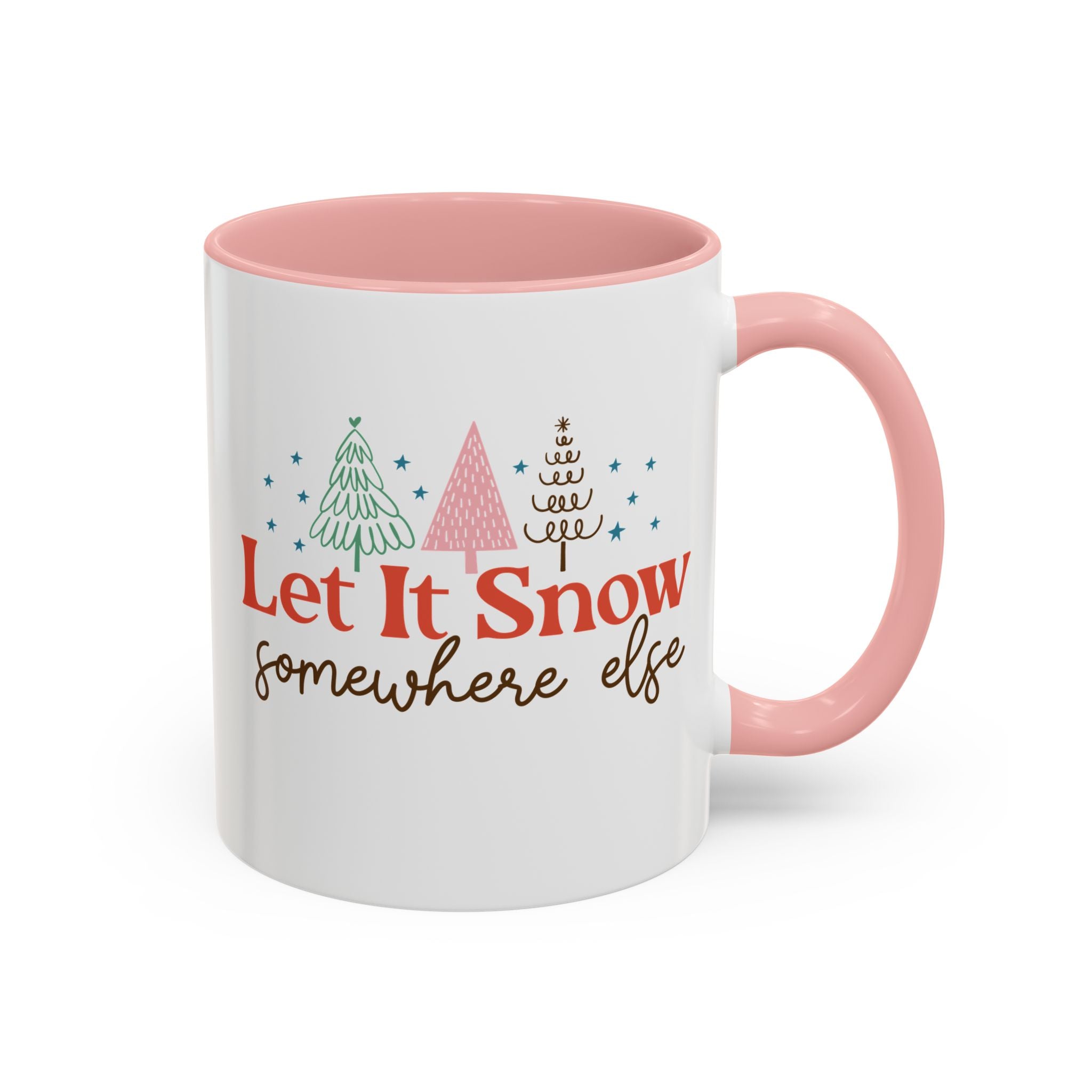 Let It Snow Somewhere Else Mug-Mug-Wild Pour