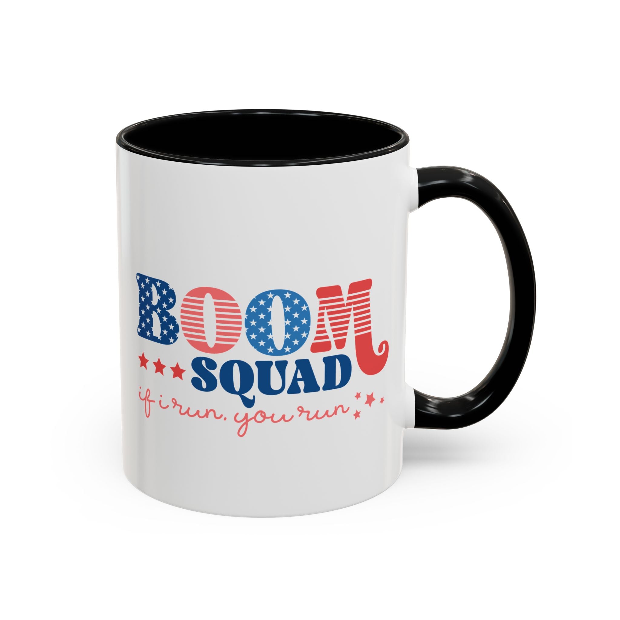 Boom Squad - If I Run, You Run, Fourth of July Mug