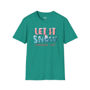 Let it Snow Somewhere Else, Snowman Tee-Adult Tees-Wild Pour