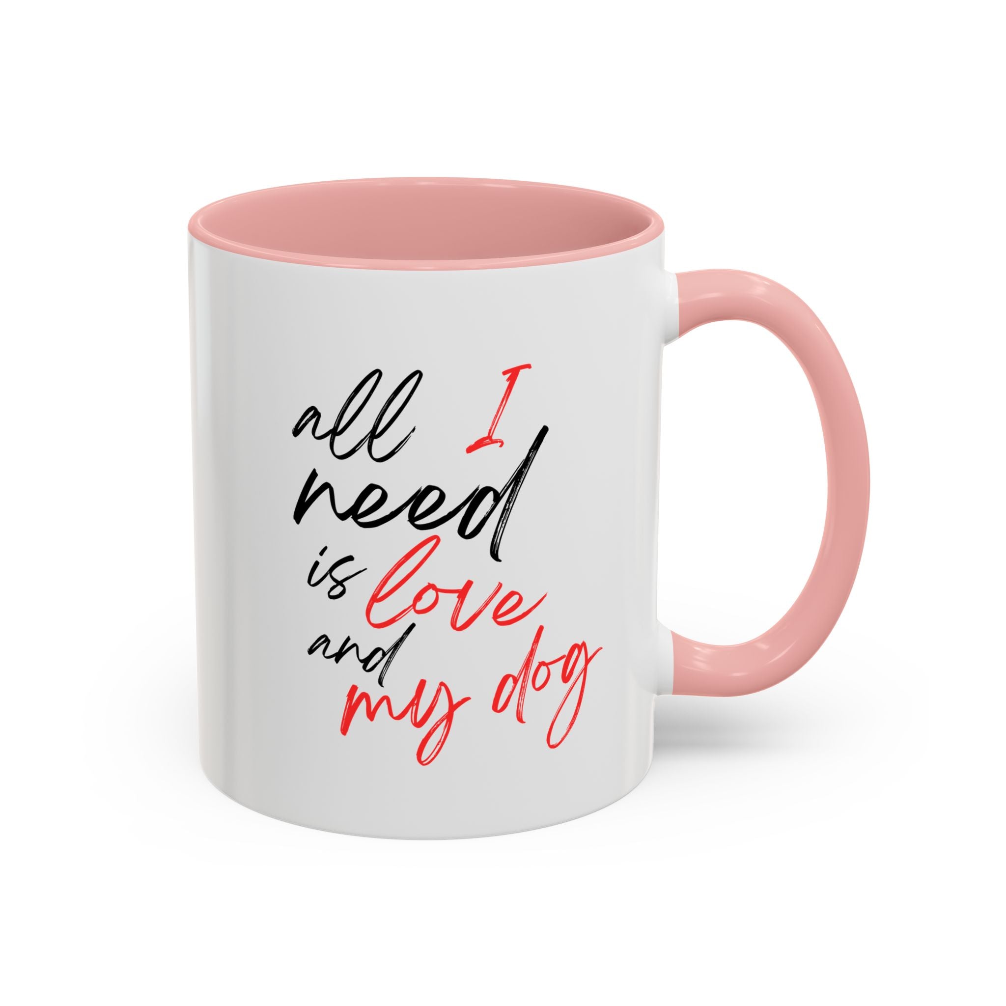 All I Need is Love and My Dog Mug-Mug-Wild Pour