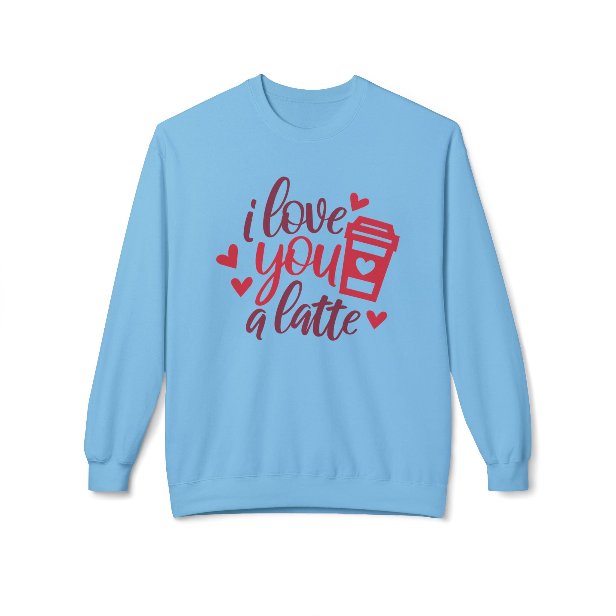 I Love You a Latte, Funny Valentine's Day Sweatshirt - Ultra-soft and super comfy, our premium midweight unisex sweatshirts are perfect for any season.