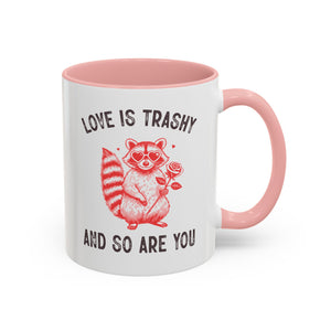 Love is Trashy and So Are You, Anti-Valentine's Day Raccoon Mug - Available in a variety of vibrant accent colors, and in 15oz and 11oz sizes. Dishwasher and microwave safe.