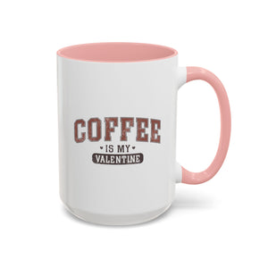 Coffee is My Valentine Mug - Available in a variety of vibrant accent colors, and in 15oz and 11oz sizes. Dishwasher and microwave safe.