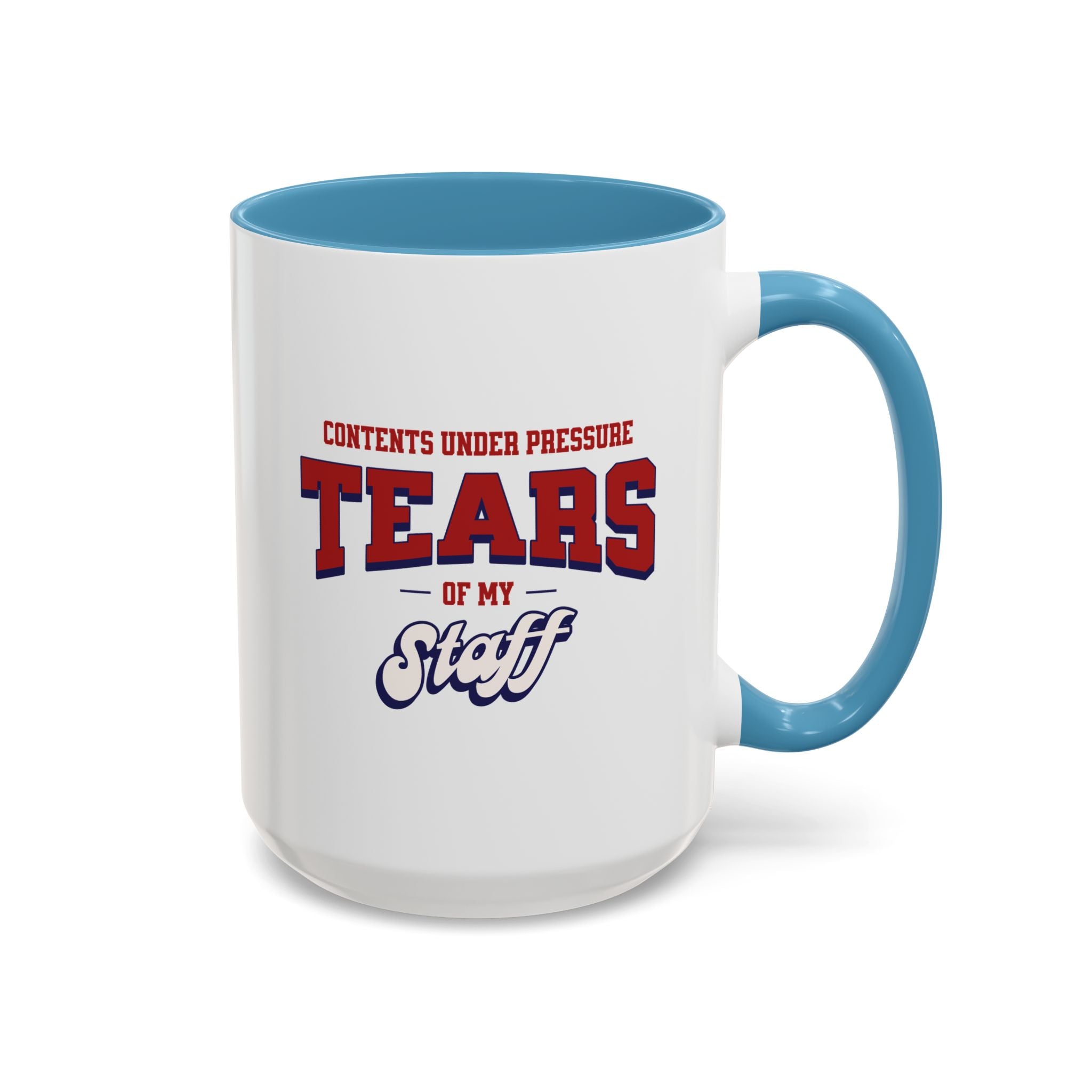 Contents Under Pressure, Tears of My Staff | Mug - Available in a variety of vibrant accent colors, and in 15oz and 11oz sizes. Dishwasher and microwave safe.