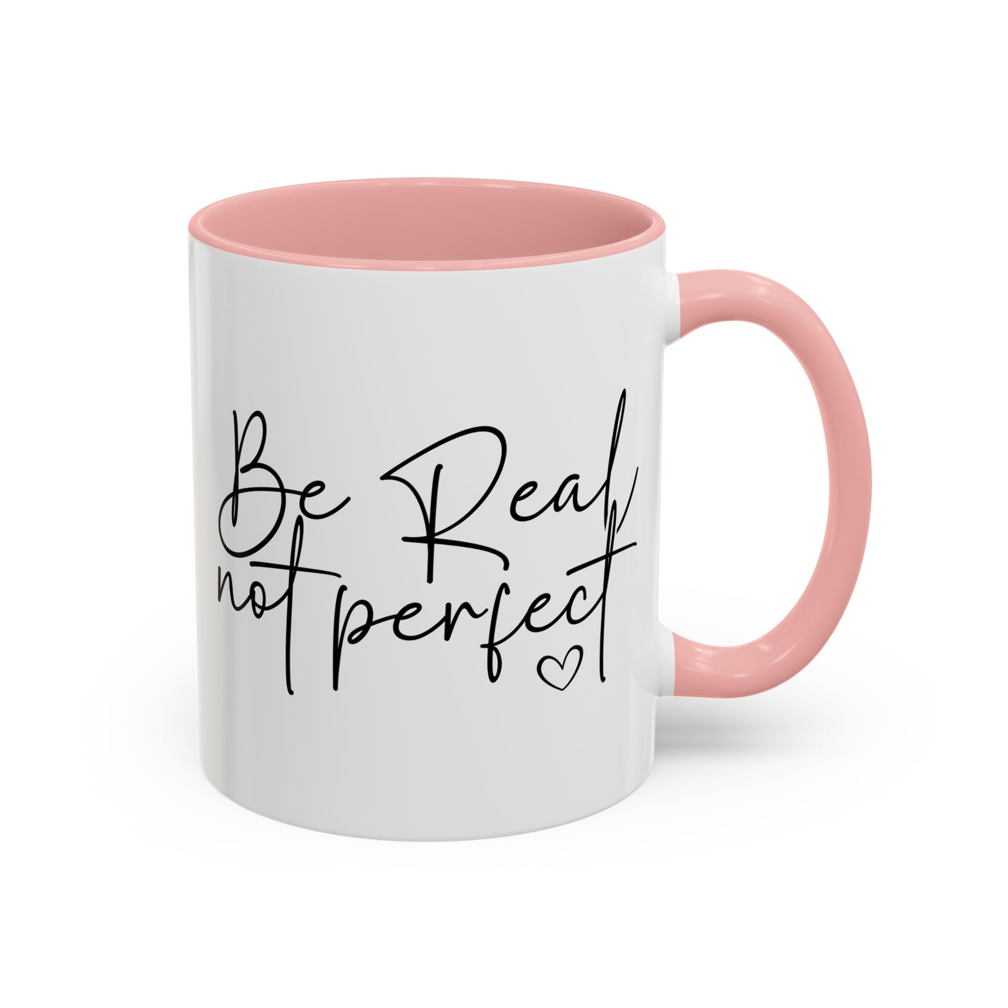 Be Real, Not Perfect | Mug