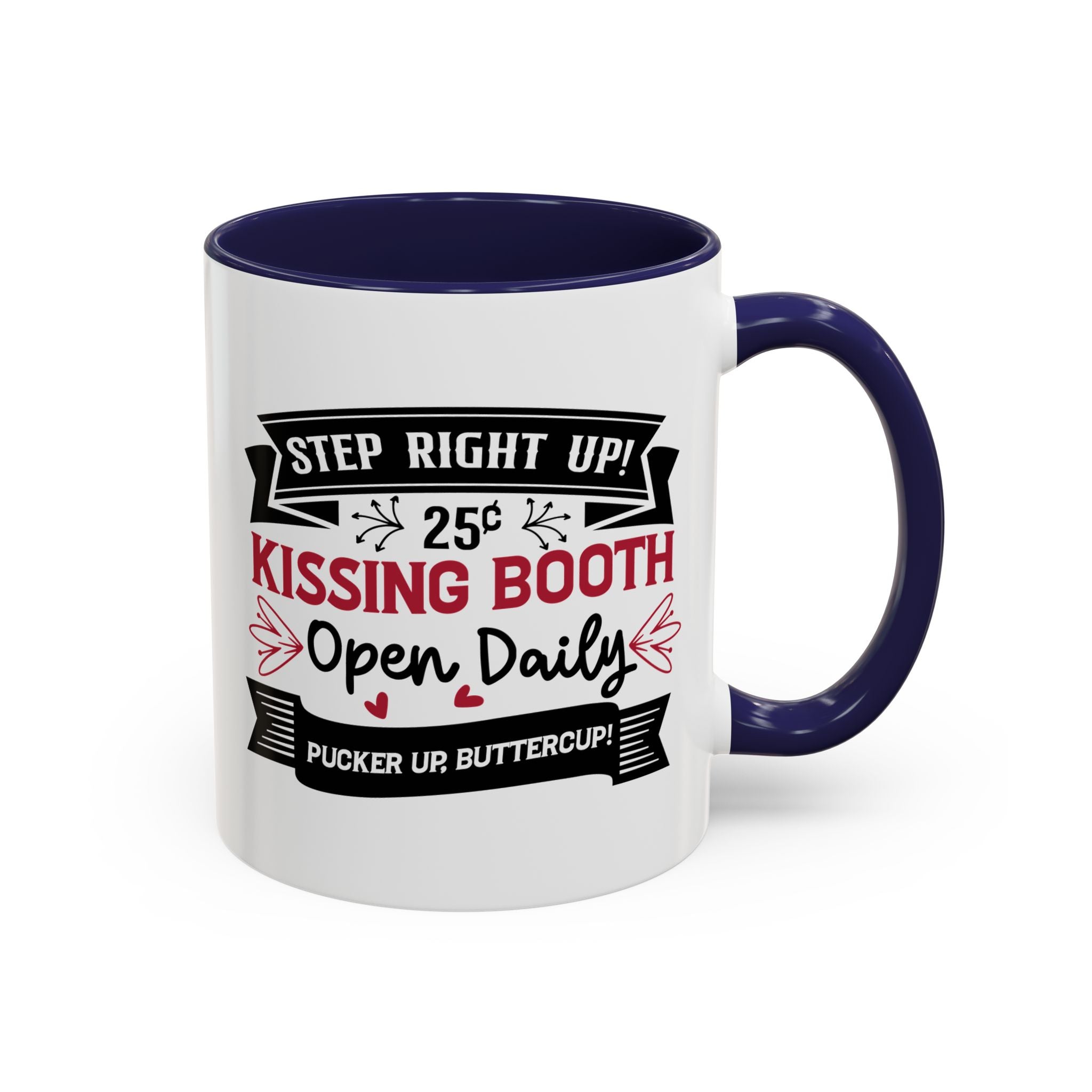 Step Right Up, Kissing Booth Open Daily, Valentine's Day Mug - Available in a variety of vibrant accent colors, and in 15oz and 11oz sizes. Dishwasher and microwave safe.