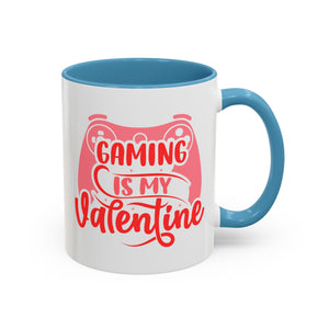 Gaming is My Valentine Mug - Available in a variety of vibrant accent colors, and in 15oz and 11oz sizes. Dishwasher and microwave safe.