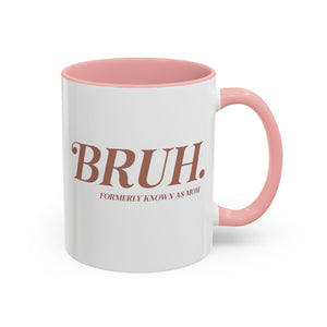 Bruh, Formerly Known as Mom Mug-Mug-Wild Pour