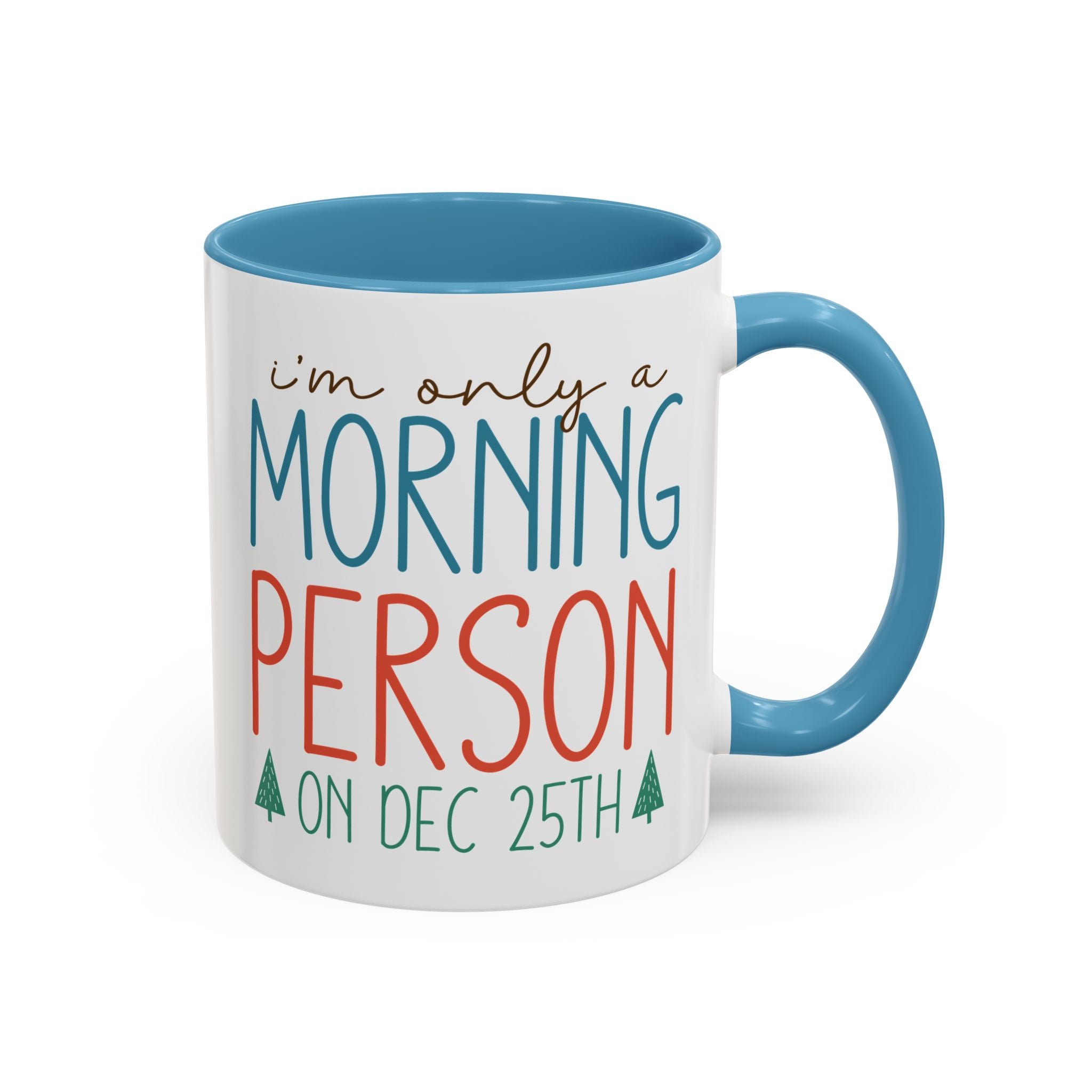 I'm Only a Morning Person on Dec 25th Mug-Mug-Wild Pour