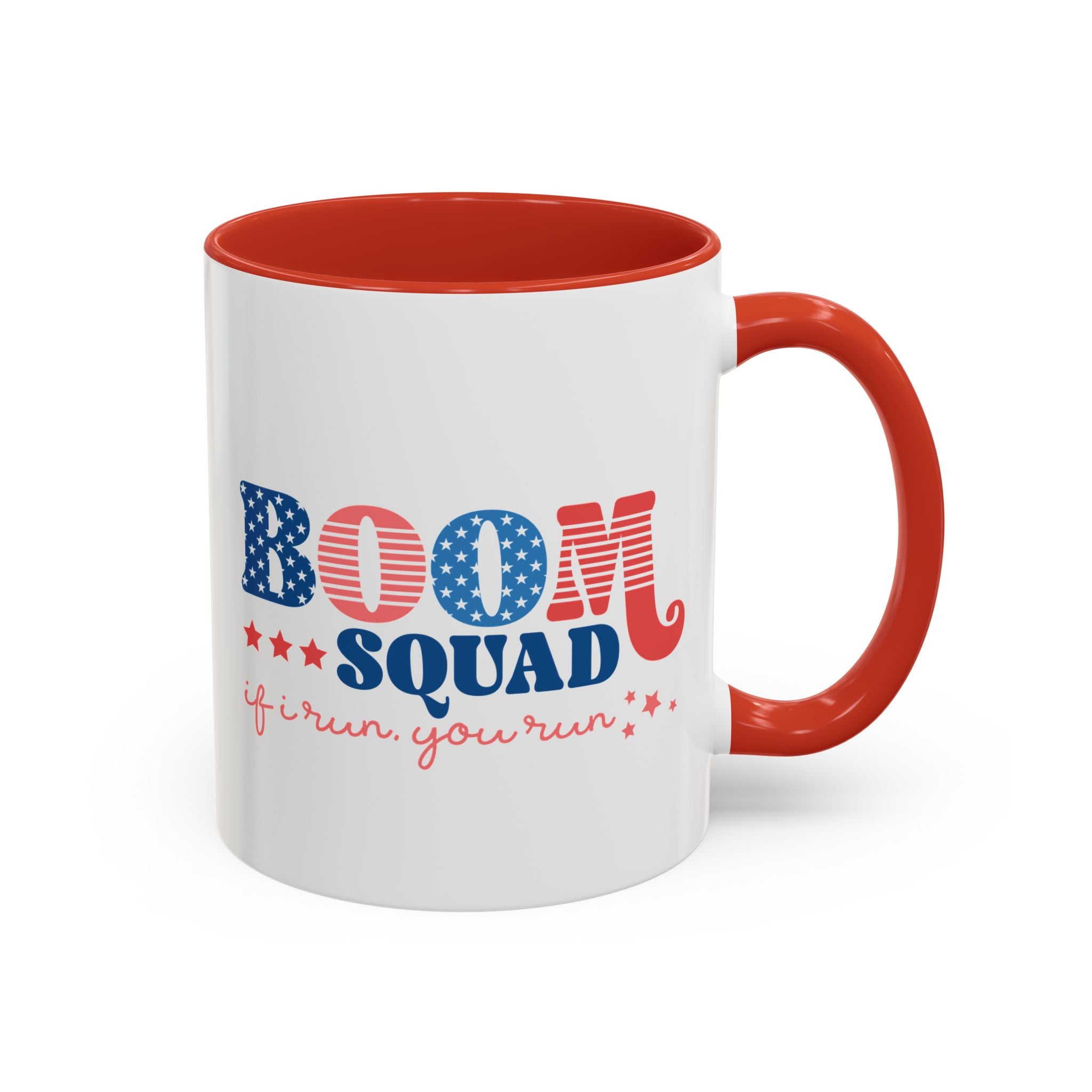 Boom Squad - If I Run, You Run, Fourth of July Mug