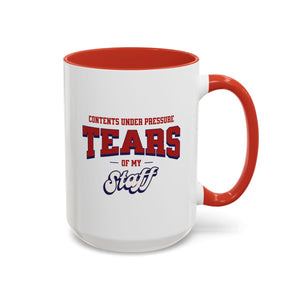 Contents Under Pressure, Tears of My Staff | Mug - Available in a variety of vibrant accent colors, and in 15oz and 11oz sizes. Dishwasher and microwave safe.