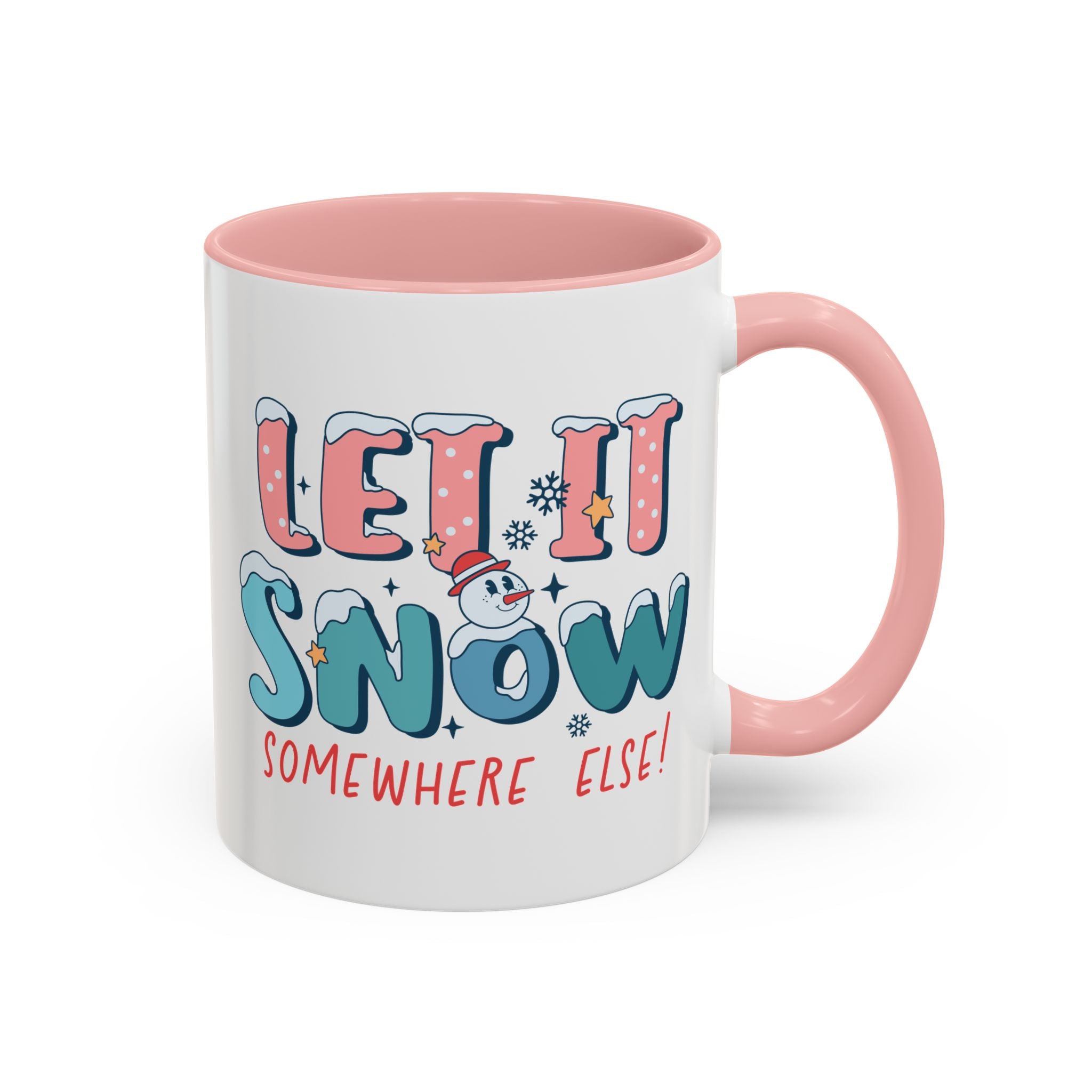 Let it Snow Somewhere Else, Snowman Mug-Mug-Wild Pour