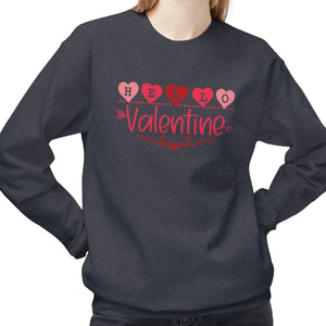 Hello Valentine, Valentine's Day Sweatshirt - Ultra-soft and super comfy, our premium midweight unisex sweatshirts are perfect for any season.