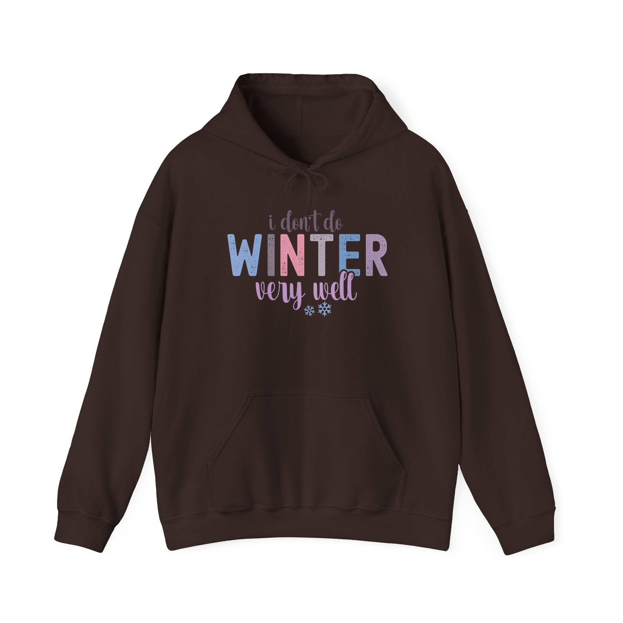 I Don't Do Winter Very Well Hooide-Hoodie-Wild Pour