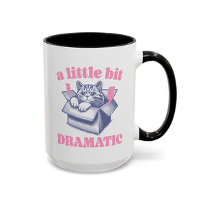 A Little Bit Dramatic Cat Mug-Mug-Wild Pour