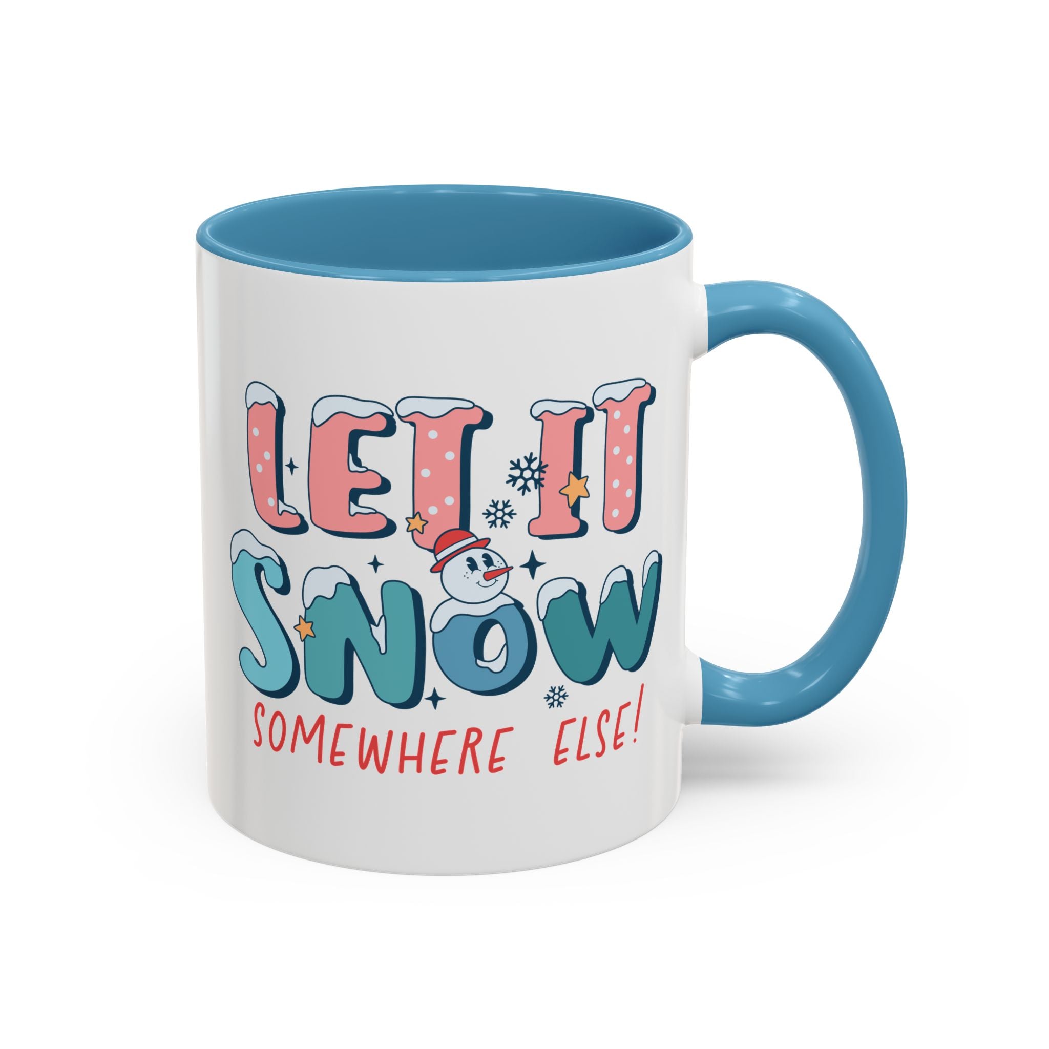 Let it Snow Somewhere Else, Snowman Mug-Mug-Wild Pour