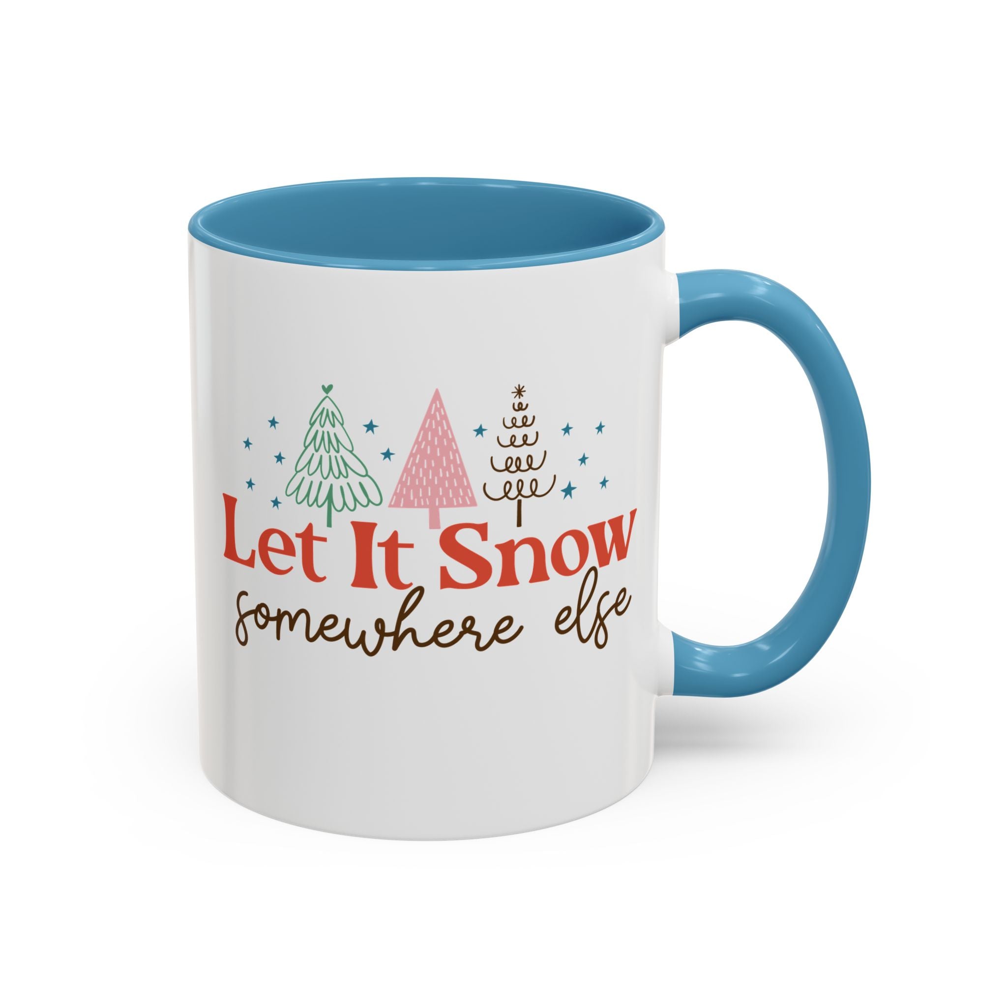 Let It Snow Somewhere Else Mug-Mug-Wild Pour