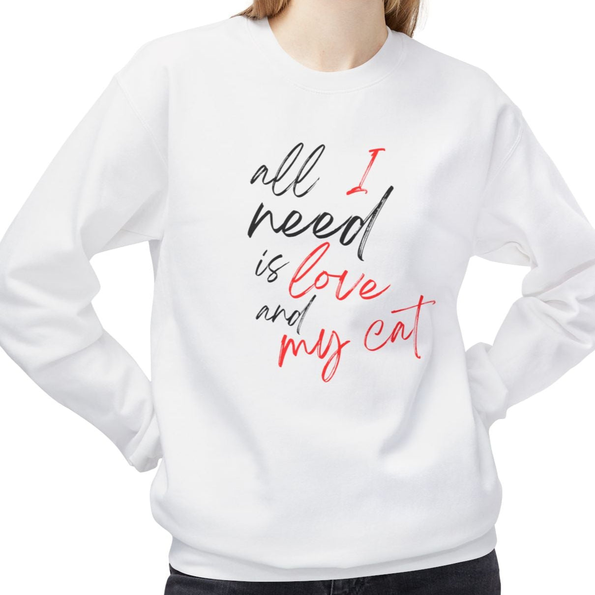 All I Need is Love and My Cat, Anti-Valentine's Day Sweatshirt - Ultra-soft and super comfy, our premium midweight unisex sweatshirts are perfect for any season.