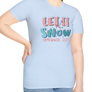 Let it Snow Somewhere Else, Snowman Tee-Adult Tees-Wild Pour