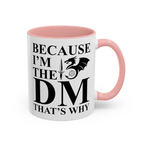 Because I'm the DM, That's Why, Funny D&D Mug-Mug-Wild Pour