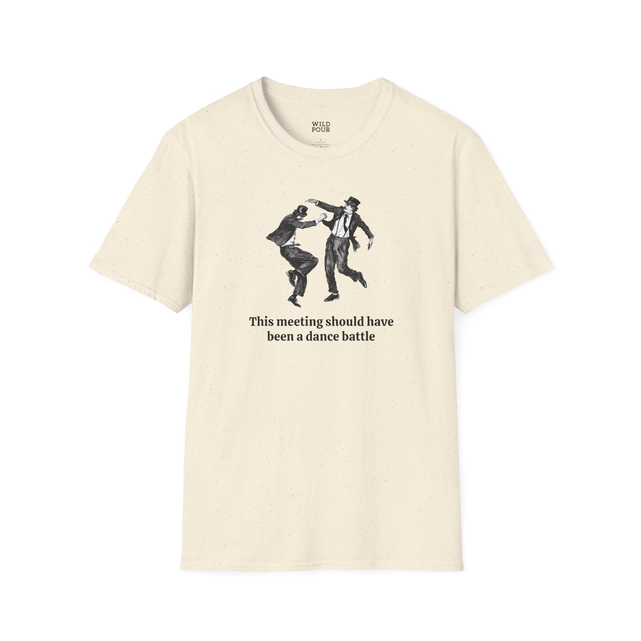 This Meeting Should Have Been a Dance Battle Tee-Adult Tees-Wild Pour