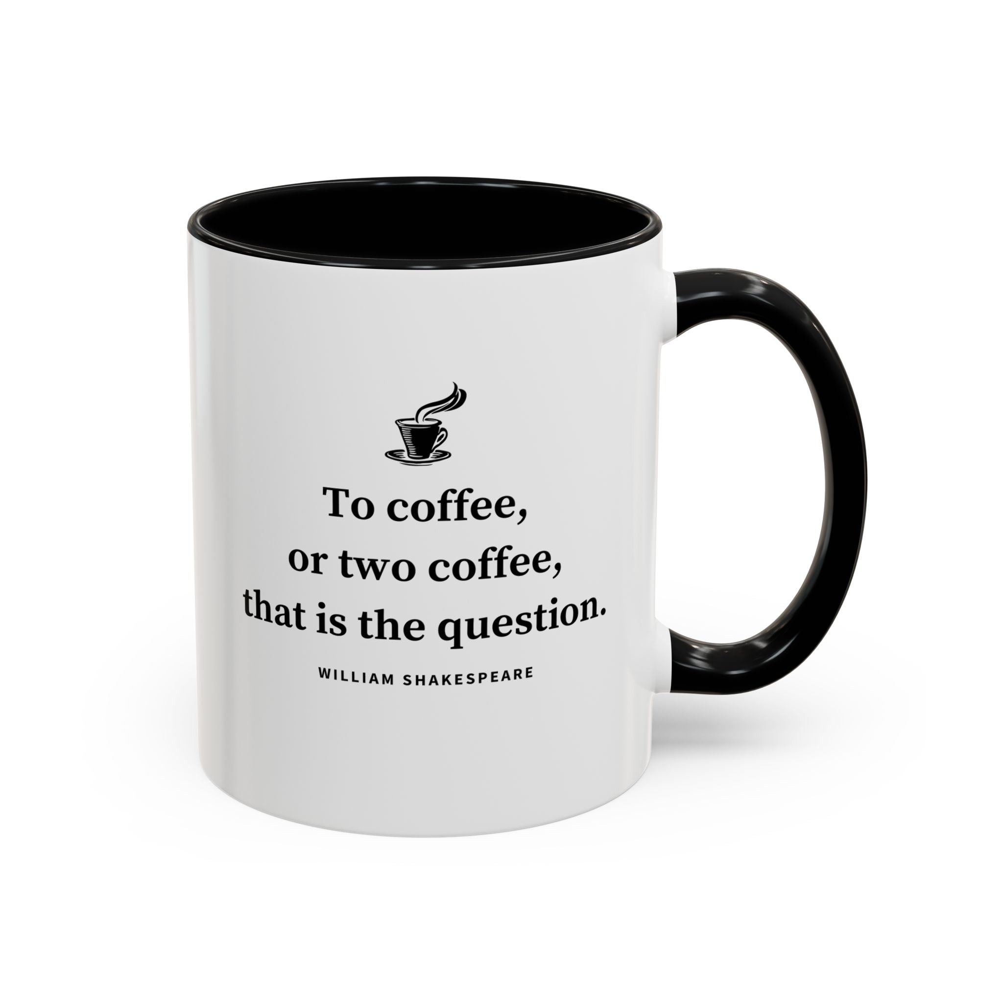 To Coffee or Two Coffee, That is the Question, Funny Quotes Mug-Mug-Wild Pour