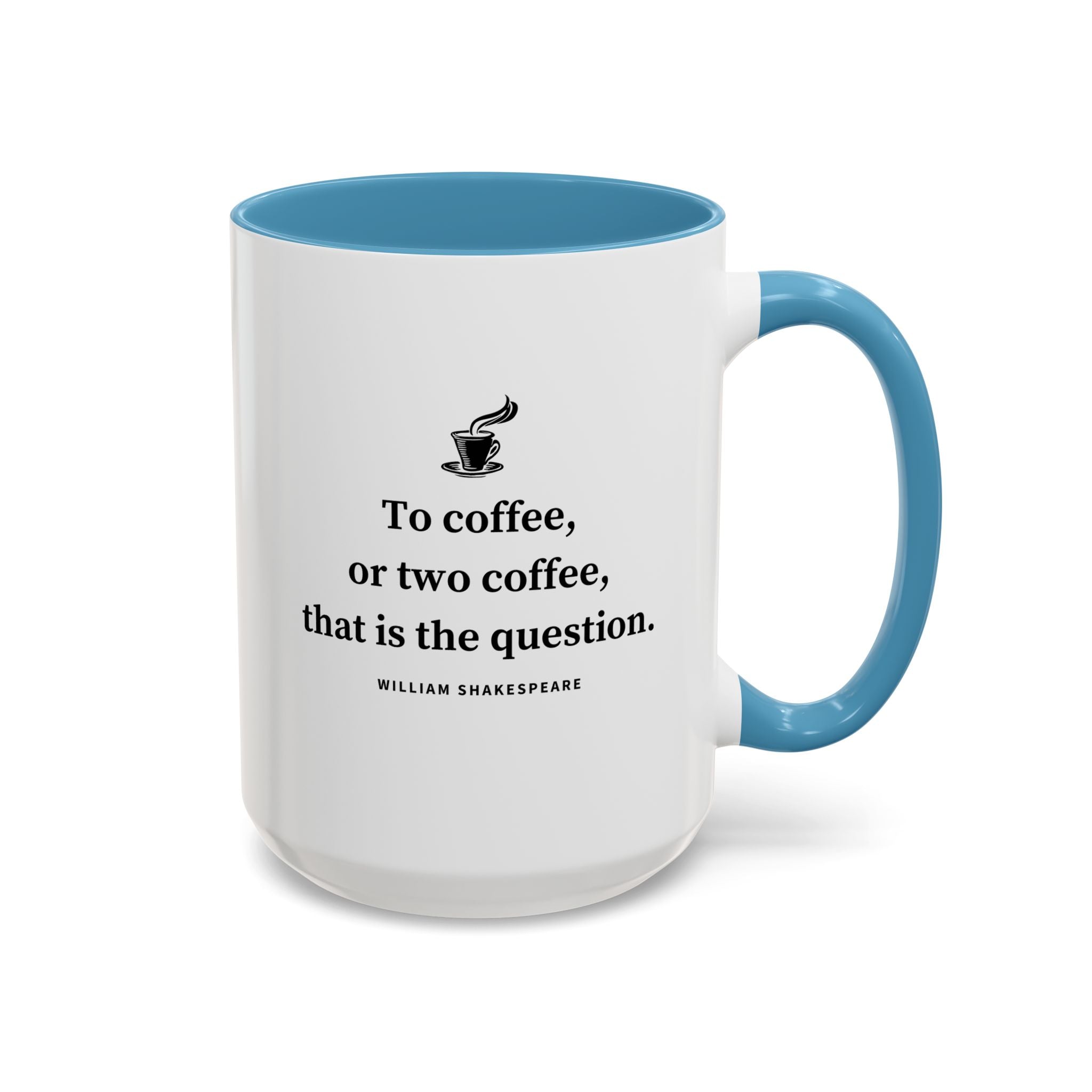 To Coffee or Two Coffee, That is the Question, Funny Quotes Mug-Mug-Wild Pour