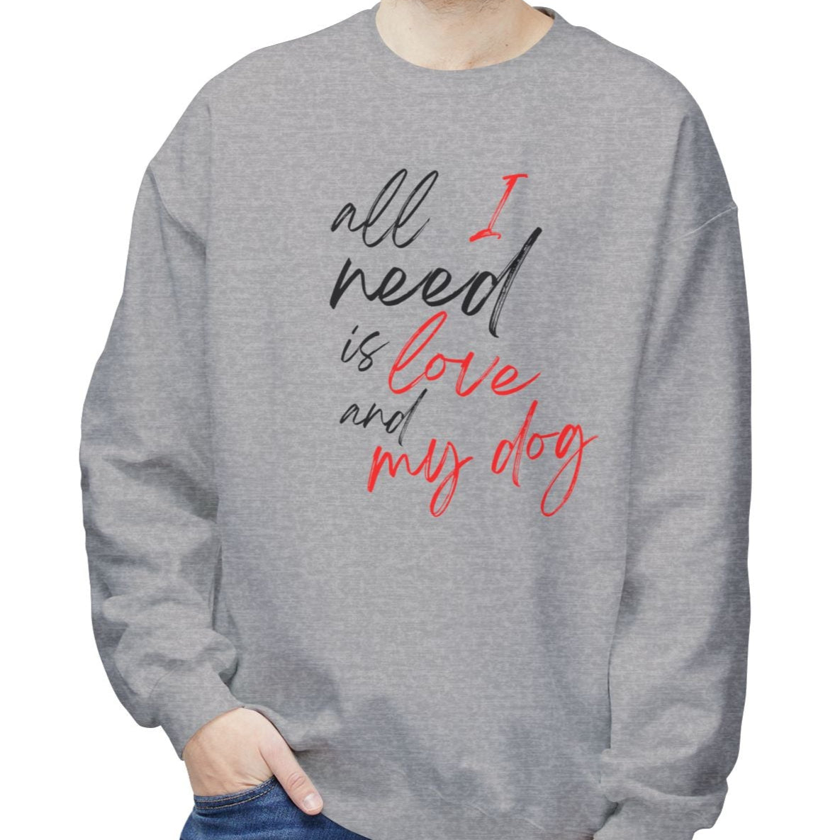 All I Need is Love and My Dog, Anti-Valentine's Day Sweatshirt - Ultra-soft and super comfy, our premium midweight unisex sweatshirts are perfect for any season.