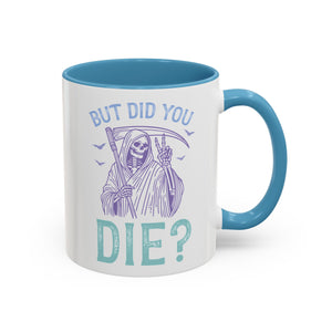 But Did You Die? Mug-Mug-Wild Pour