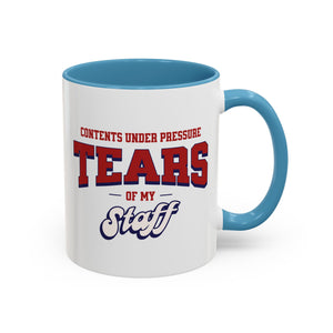 Contents Under Pressure, Tears of My Staff | Mug - Available in a variety of vibrant accent colors, and in 15oz and 11oz sizes. Dishwasher and microwave safe.