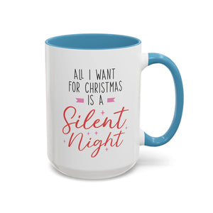 All I Want for Christmas is a Silent Night Mug-Mug-Wild Pour