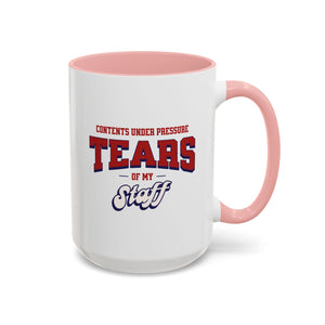 Contents Under Pressure, Tears of My Staff | Mug - Available in a variety of vibrant accent colors, and in 15oz and 11oz sizes. Dishwasher and microwave safe.