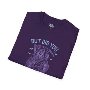 But Did You Die? Tee-Adult Tees-Wild Pour