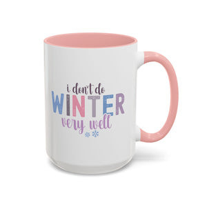 I Don't Do Winter Very Well Mug-Mug-Wild Pour