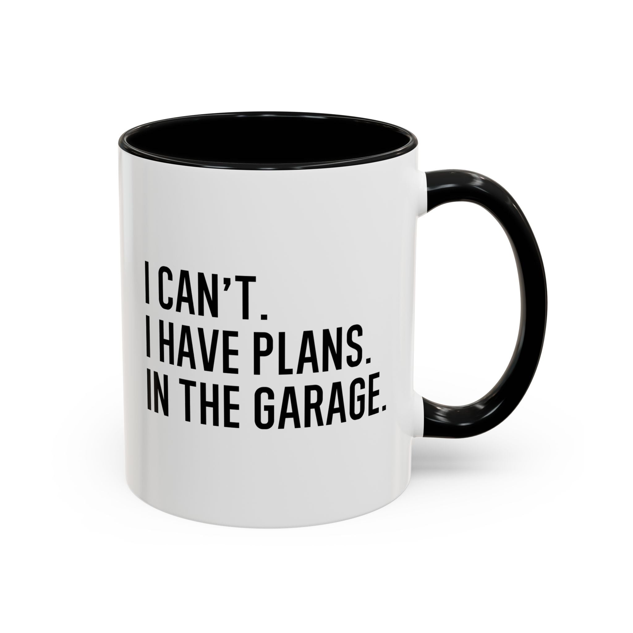 I Can't. I Have Plans. In the Garage. Funny Dad Mug