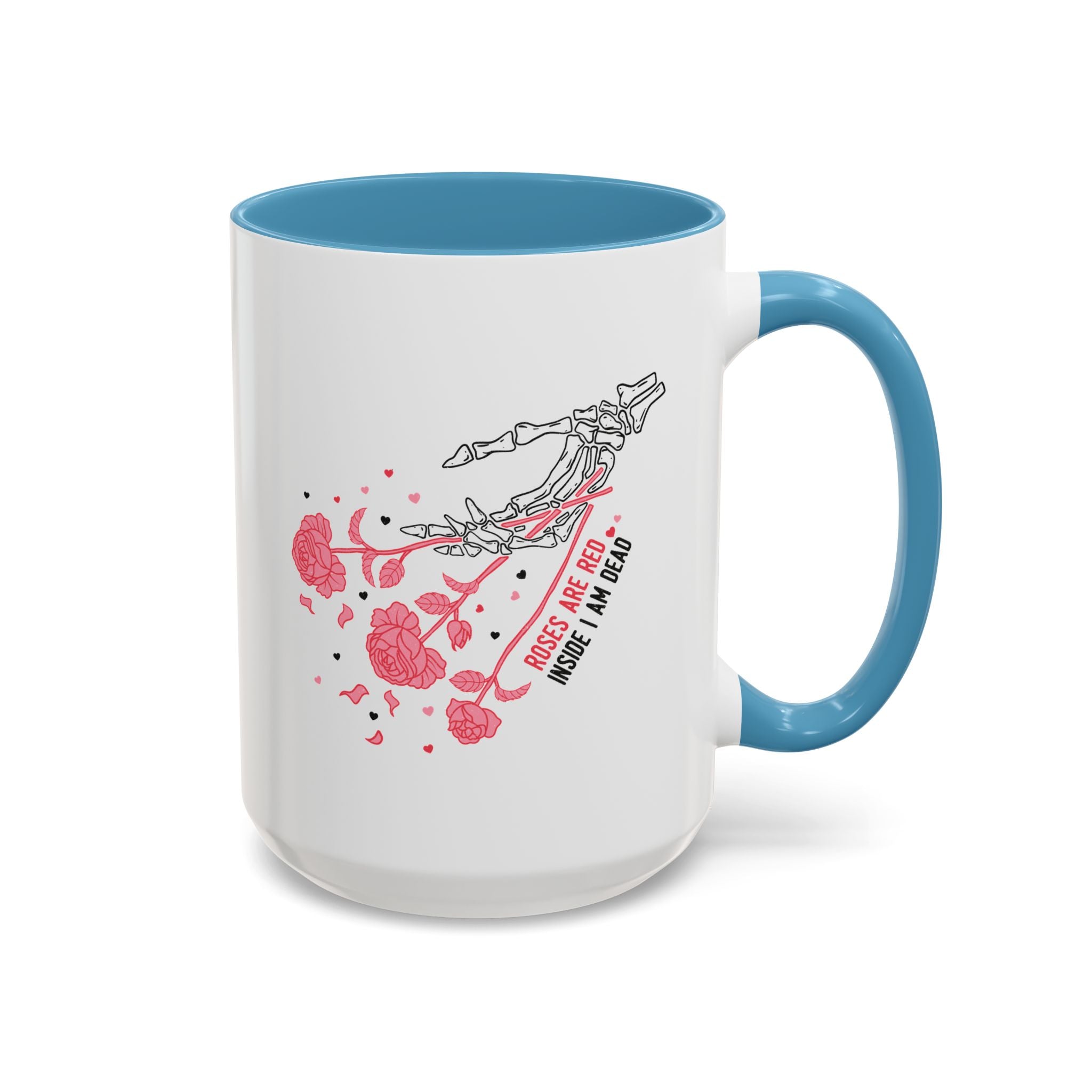 Roses are Red, Inside I'm Dead, Anti-Valentine's Skeleton Mug - Available in a variety of vibrant accent colors, and in 15oz and 11oz sizes. Dishwasher and microwave safe.