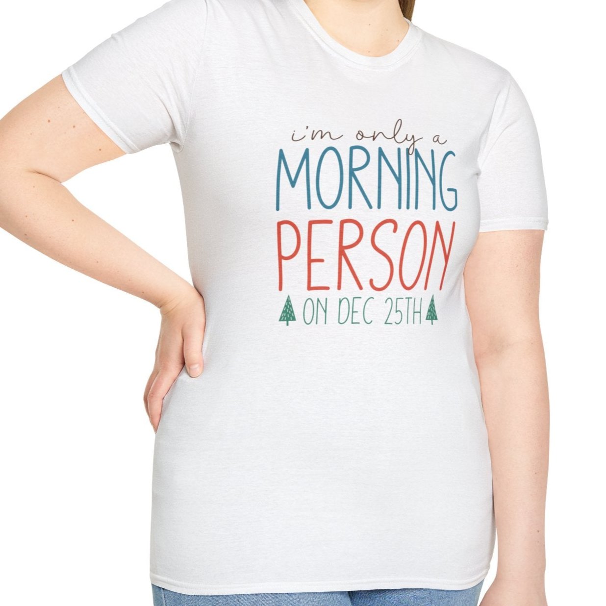 I'm Only a Morning Person on Dec 25th Tee-Adult Tees-Wild Pour