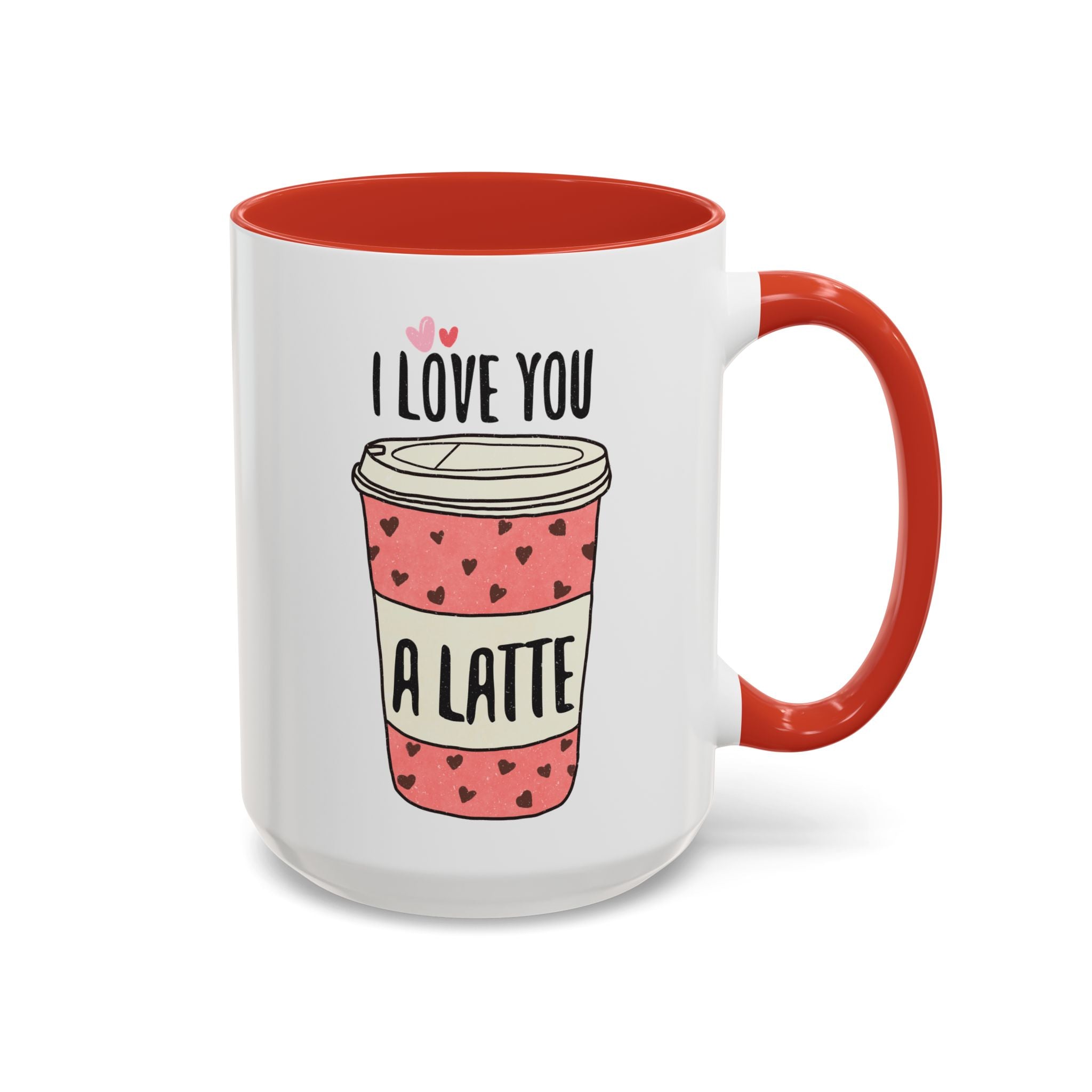 I Love You a Latte, Cute Coffee Mug - Available in a variety of vibrant accent colors, and in 15oz and 11oz sizes. Dishwasher and microwave safe.