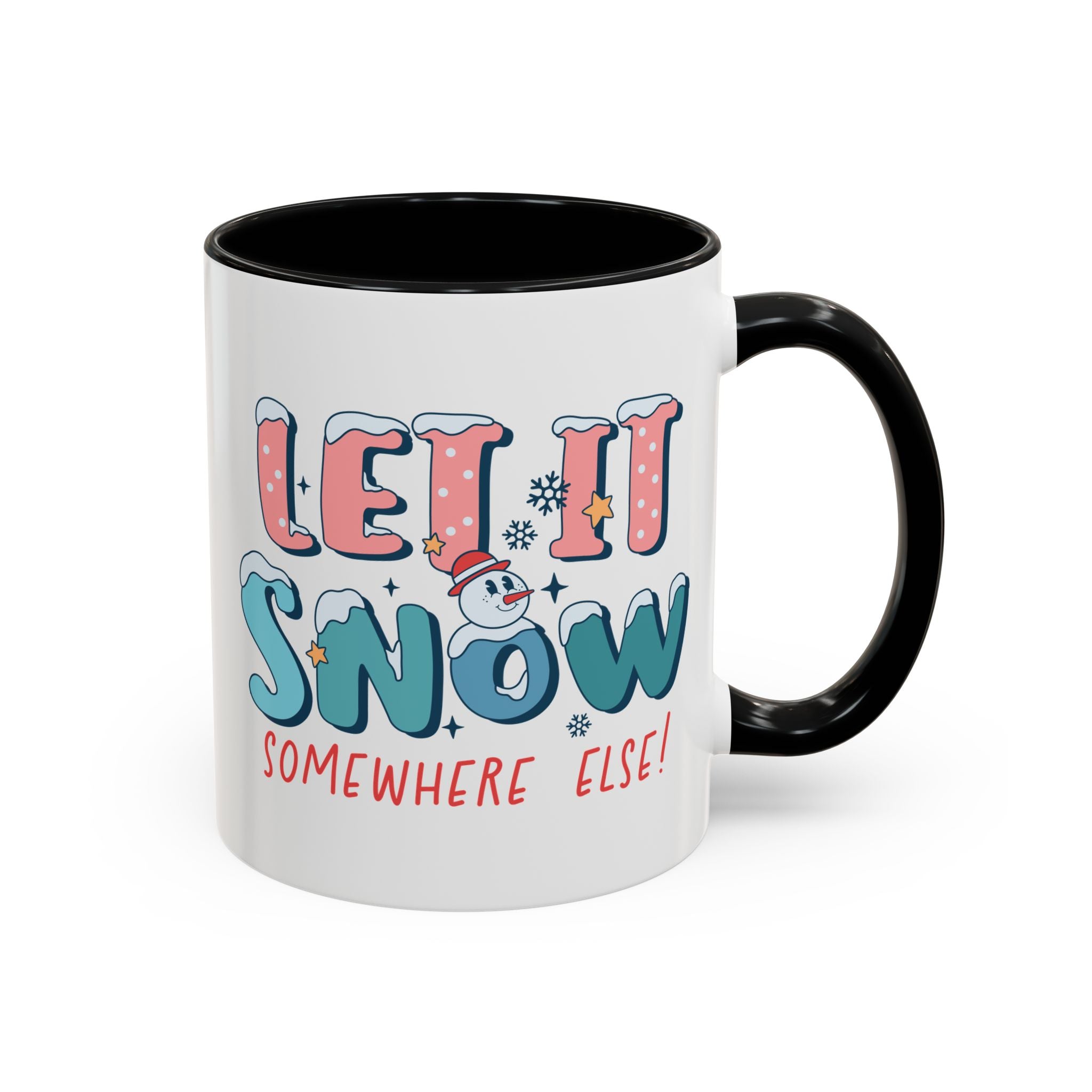 Let it Snow Somewhere Else, Snowman Mug-Mug-Wild Pour