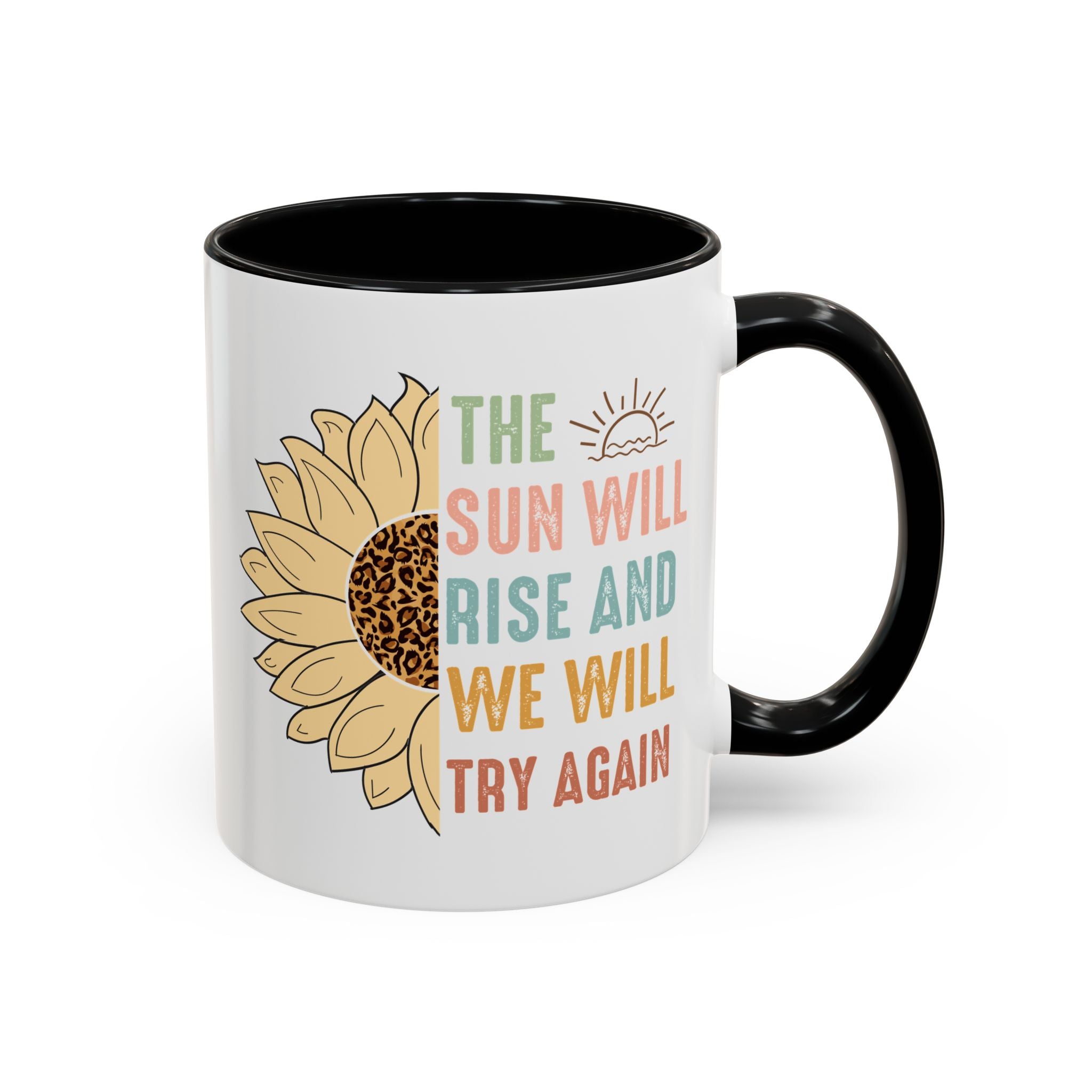 The Sun Will Rise and We Will Try Again | Mug