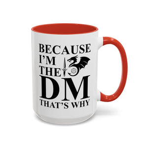 Because I'm the DM, That's Why, Funny D&D Mug-Mug-Wild Pour