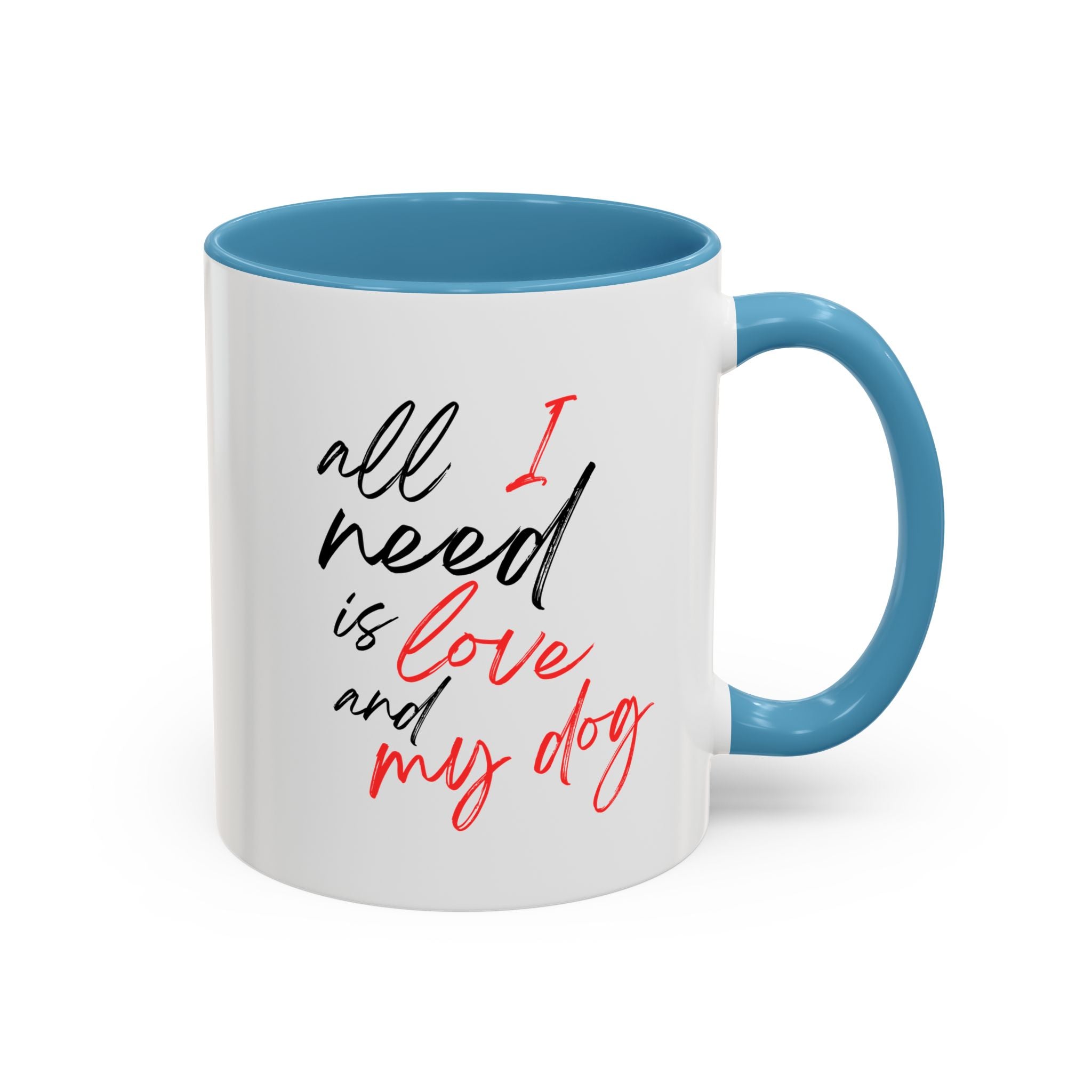 All I Need is Love and My Dog Mug-Mug-Wild Pour