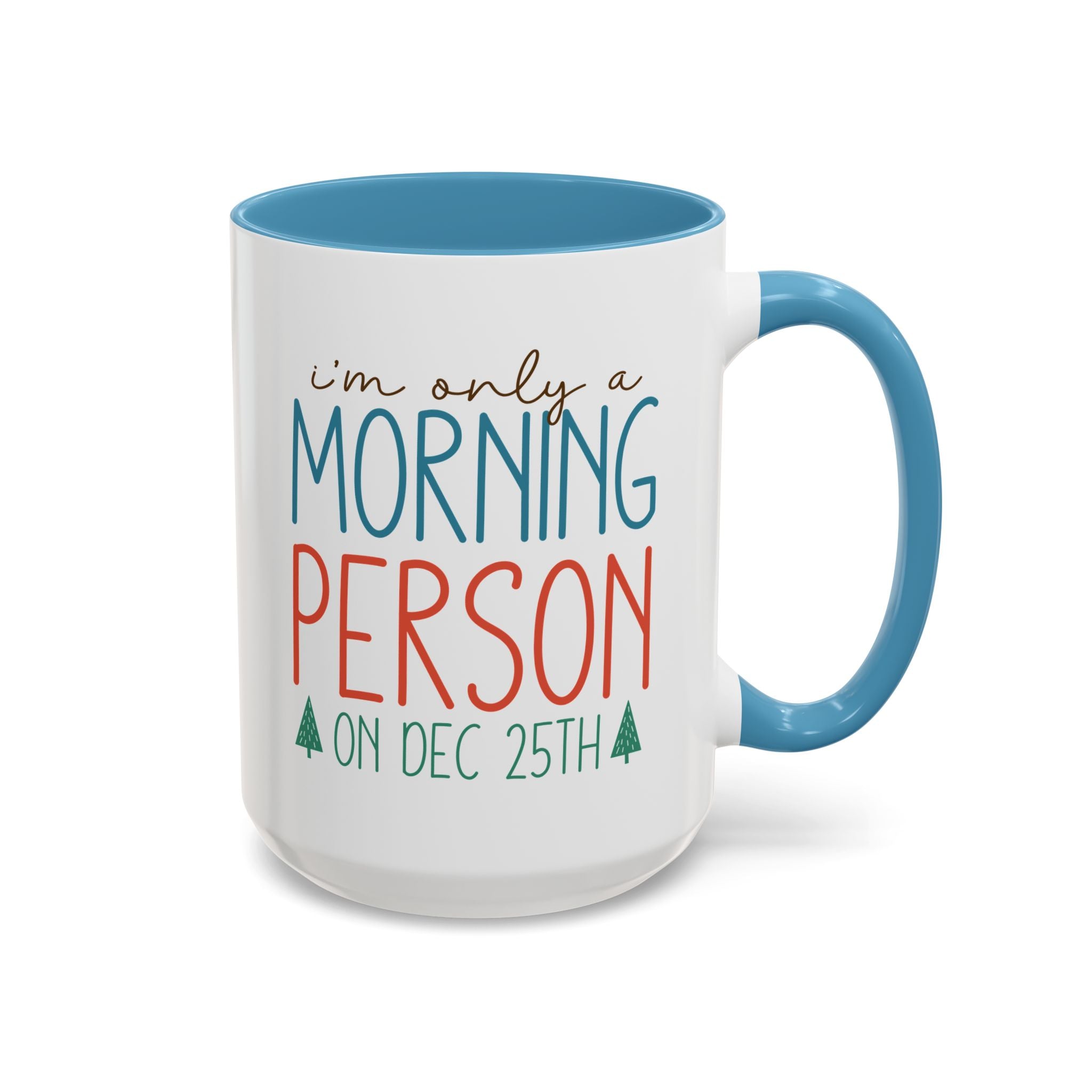 I'm Only a Morning Person on Dec 25th Mug-Mug-Wild Pour