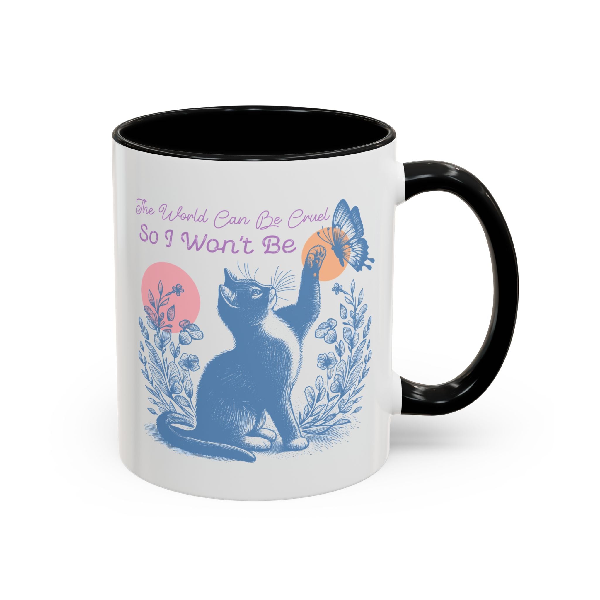 The World Can be Cruel, So I Won't Be, Cat | Mug