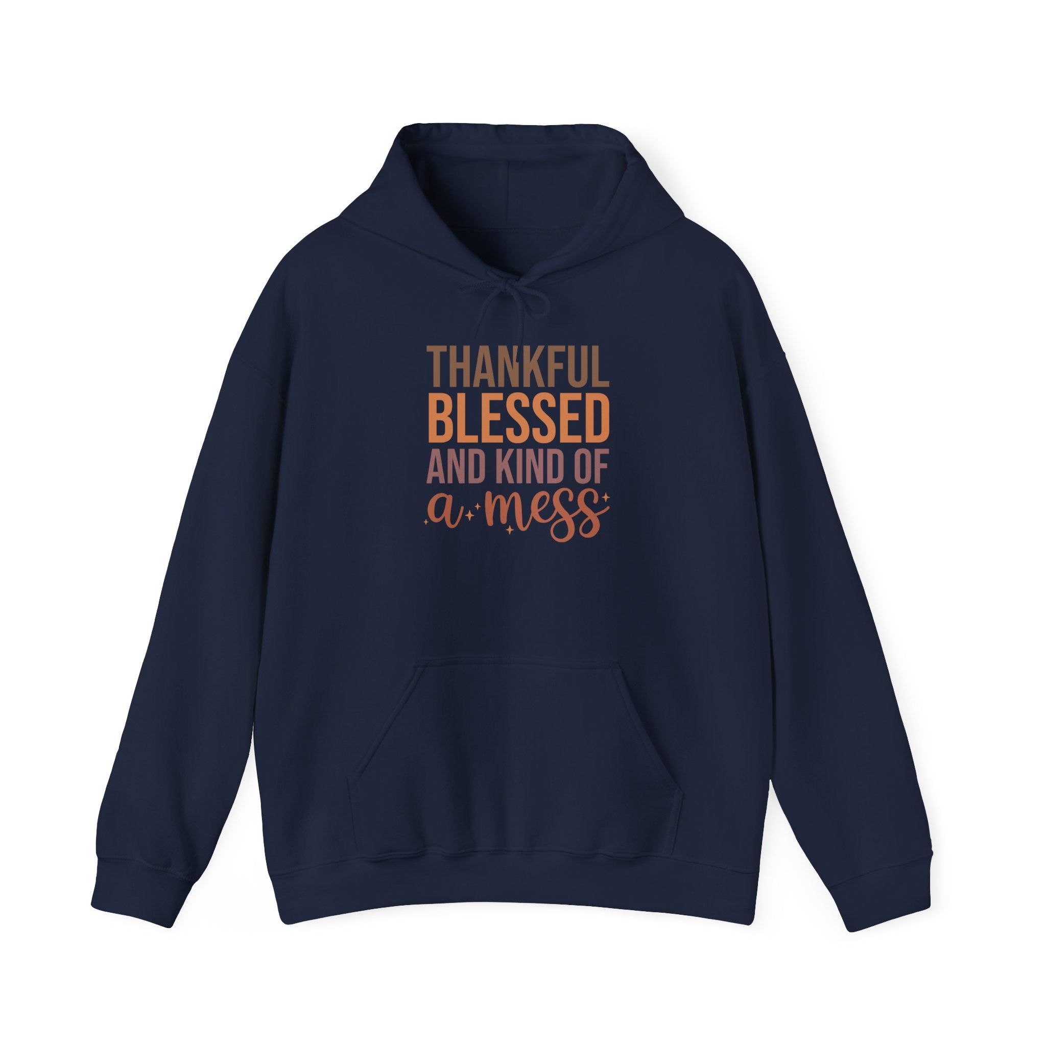 Thankful Blessed and Kind of a Mess Hoodie-Hoodie-Wild Pour